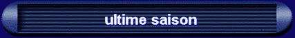 ultime saison